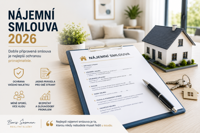 Nájemní smlouva 2026: Co musí obsahovat a na co si dát pozor jako pronajímatel – realitní blog Boris Šosman